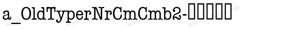 a_OldTyperNrCmCmb2字体转换