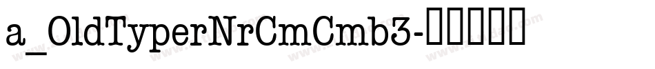 a_OldTyperNrCmCmb3字体转换