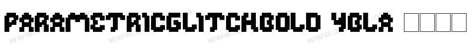 ParametricGlitchBold-YBLa字体转换