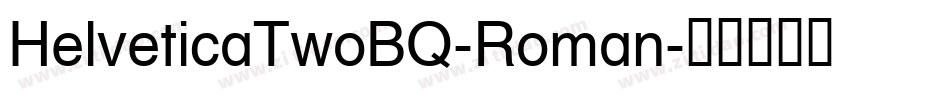 HelveticaTwoBQ-Roman字体转换