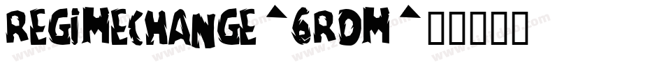 RegimeChange-6RDM字体转换