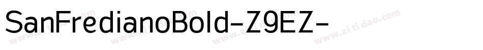 SanFredianoBold-Z9EZ字体转换 SanFredianoBold-Z9EZ字体转换