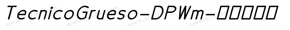 TecnicoGrueso-DPWm字体转换