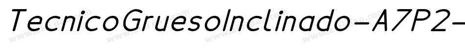 TecnicoGruesoInclinado-A7P2字体转换