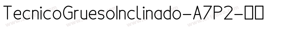 TecnicoGruesoInclinado-A7P2字体转换