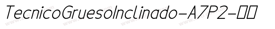 TecnicoGruesoInclinado-A7P2字体转换