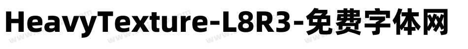 HeavyTexture-L8R3字体转换