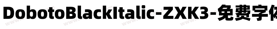 DobotoBlackItalic-ZXK3字体转换
