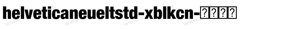 helveticaneueltstd-xblkcn字体转换