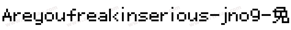 Areyoufreakinserious-jno9字体转换