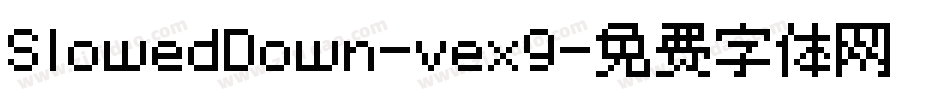 SlowedDown-vex9字体转换