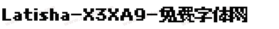 Latisha-X3XA9字体转换