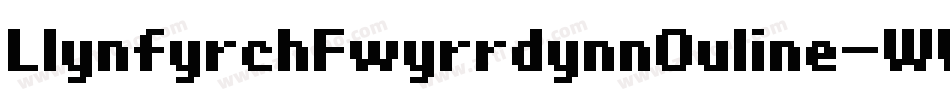 LlynfyrchFwyrrdynnOuline-WWP9字体转换