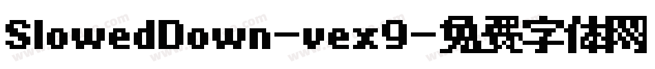 SlowedDown-vex9字体转换