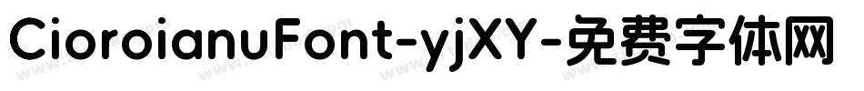 CioroianuFont-yjXY字体转换
