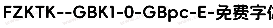 FZKTK--GBK1-0-GBpc-E字体转换