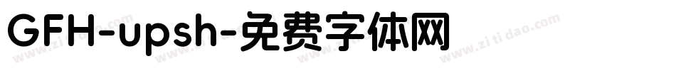 GFH-upsh字体转换