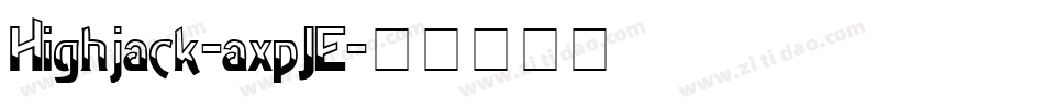 Highjack-axpJE字体转换