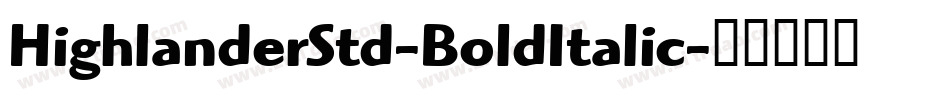 HighlanderStd-BoldItalic字体转换