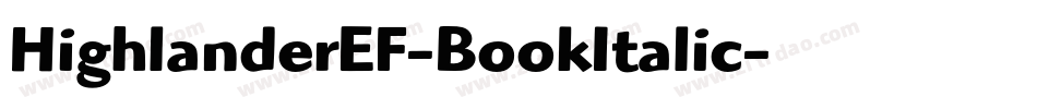 HighlanderEF-BookItalic字体转换