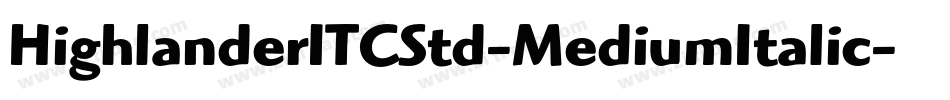 HighlanderITCStd-MediumItalic字体转换