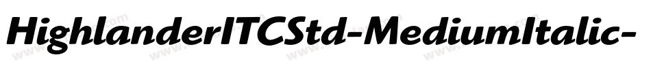 HighlanderITCStd-MediumItalic字体转换