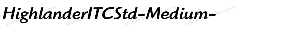 HighlanderITCStd-Medium字体转换
