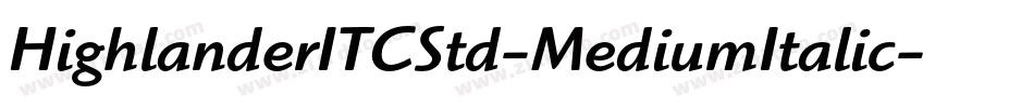 HighlanderITCStd-MediumItalic字体转换