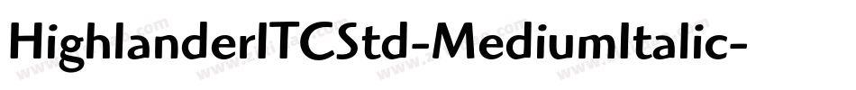HighlanderITCStd-MediumItalic字体转换