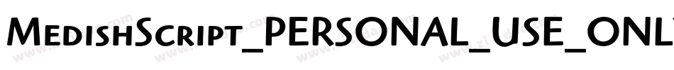 MedishScript_PERSONAL_USE_ONLY字体转换