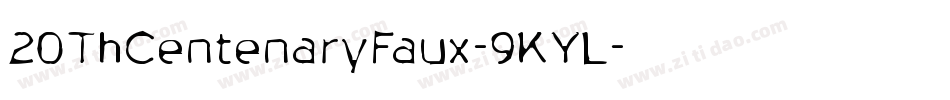 20ThCentenaryFaux-9KYL字体转换