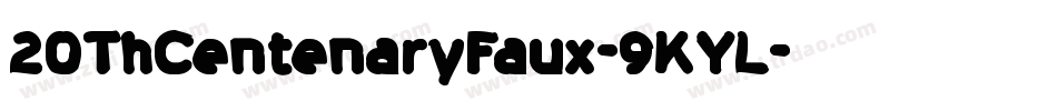 20ThCentenaryFaux-9KYL字体转换