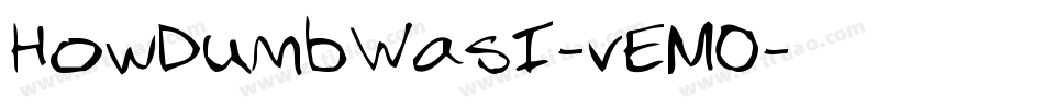HowDumbWasI-vEMO字体转换