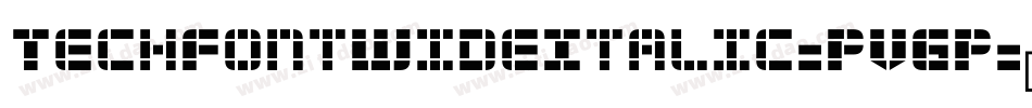 TechFontWideItalic-PVGP字体转换
