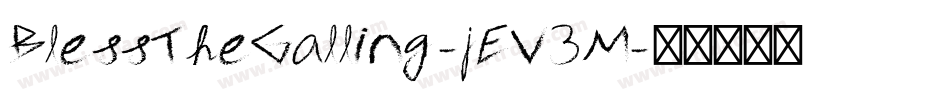BlessTheGalling-jEV3M字体转换
