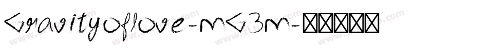 Gravityoflove-mG3m字体转换 Gravityoflove-mG3m字体转换