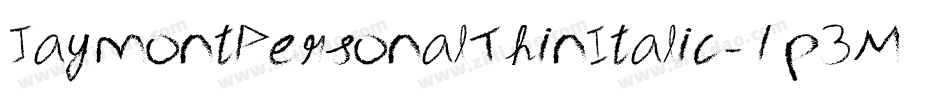 JaymontPersonalThinItalic-1p3M字体转换 JaymontPersonalThinItalic-1p3M字体转换