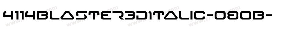 4114Blaster3DItalic-o8oB字体转换