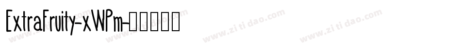 ExtraFruity-xWPm字体转换