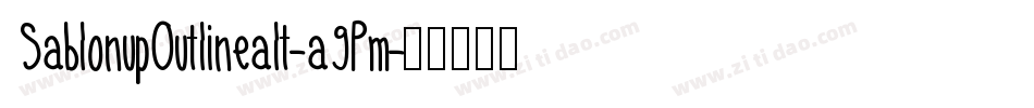 SablonupOutlinealt-a9Pm字体转换
