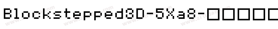 Blockstepped3D-5Xa8字体转换