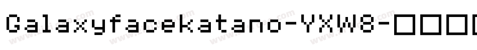 Galaxyfacekatano-YXW8字体转换