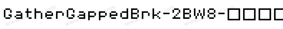 GatherGappedBrk-2BW8字体转换