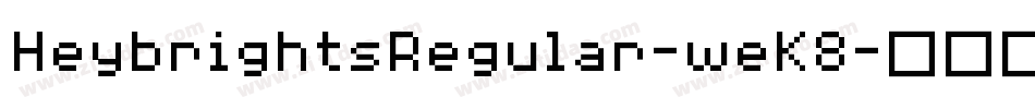 HeybrightsRegular-weK8字体转换