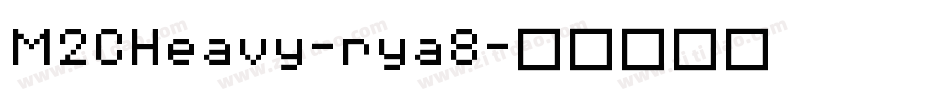 M2CHeavy-rya8字体转换