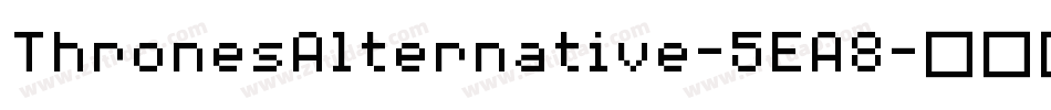 ThronesAlternative-5EA8字体转换
