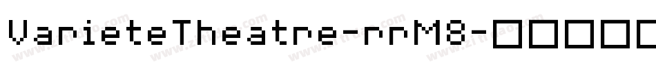 VarieteTheatre-rrM8字体转换
