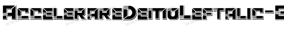 AccelerareDemoLeftalic-BWL9B字体转换