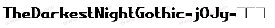 TheDarkestNightGothic-j0Jy字体转换