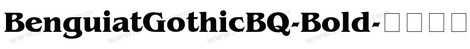 BenguiatGothicBQ-Bold字体转换
